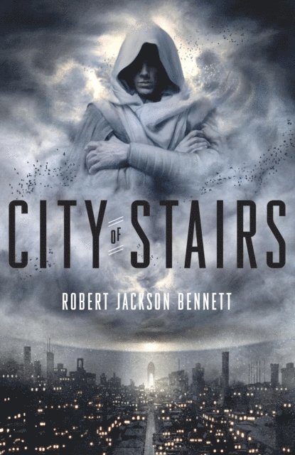 Robert Jackson Bennett - City of Stairs, E-bok