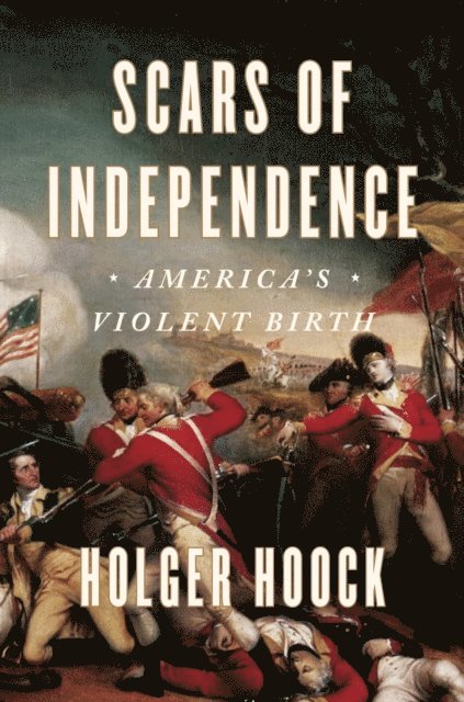 Holger Hoock - Scars of Independence, E-bok