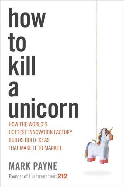 Mark Payne - How to Kill a Unicorn, E-bok