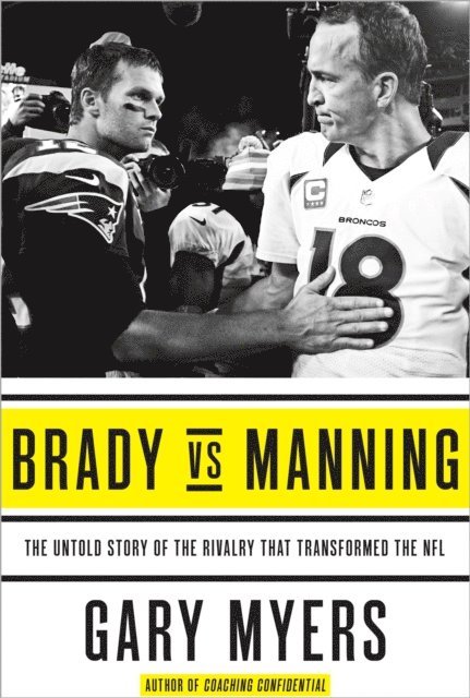 Gary Myers - Brady vs Manning, E-bok