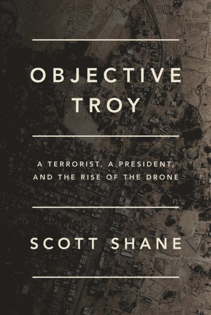 Scott Shane - Objective Troy, E-bok