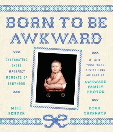 Doug Chernack, Mike Bender - Born to Be Awkward, E-bok