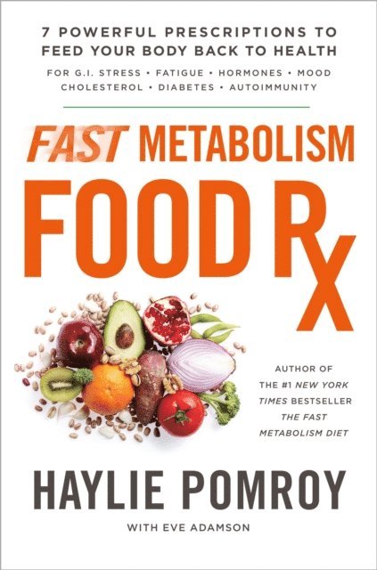 Haylie Pomroy - Fast Metabolism Food Rx, E-bok
