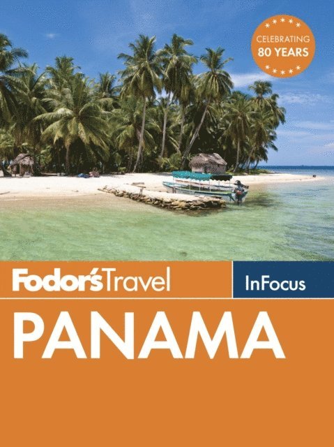 Fodor's Travel Guides - Fodor's In Focus Panama, E-bok