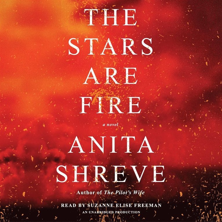 Anita Shreve - The Stars Are Fire, Ljudbok