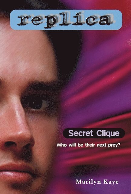 Marilyn Kaye - Secret Clique (Replica #5), E-bok