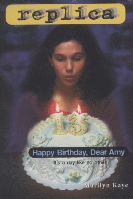 Marilyn Kaye - Happy Birthday, Dear Amy (Replica #16), E-bok