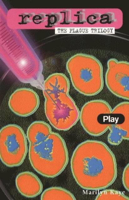 Marilyn Kaye - Play (Replica: The Plague Trilogy II), E-bok