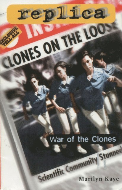 Marilyn Kaye - War of the Clones (Replica #23), E-bok