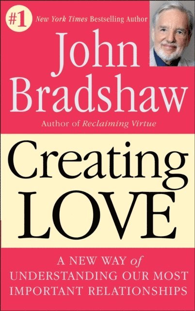 John Bradshaw - Creating Love, E-bok