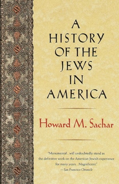Howard M. Sachar - History of the Jews in America, E-bok