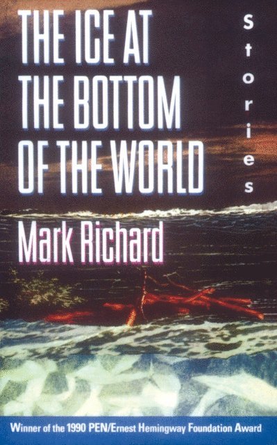 Mark Richard - Ice at the Bottom of the World, E-bok