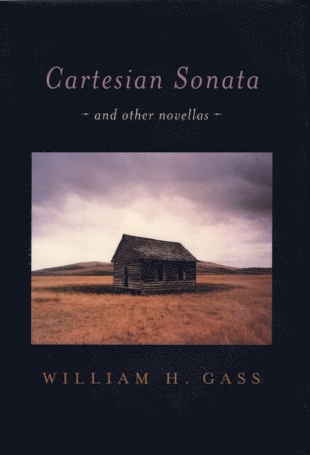 William H. Gass - Cartesian Sonata, E-bok