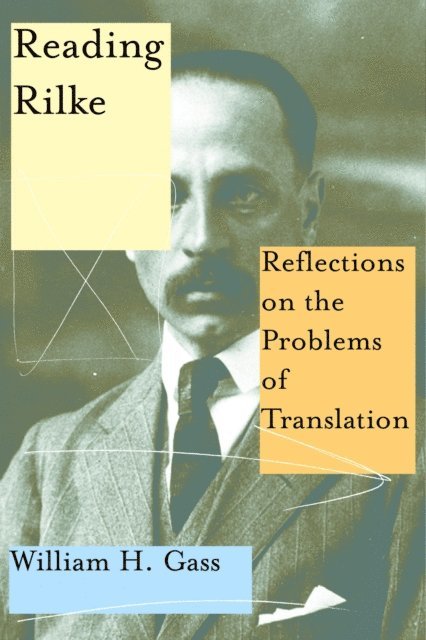 William H. Gass - Reading Rilke, E-bok