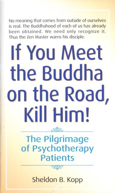 Sheldon Kopp - If You Meet the Buddha on the Road, Kill Him, E-bok