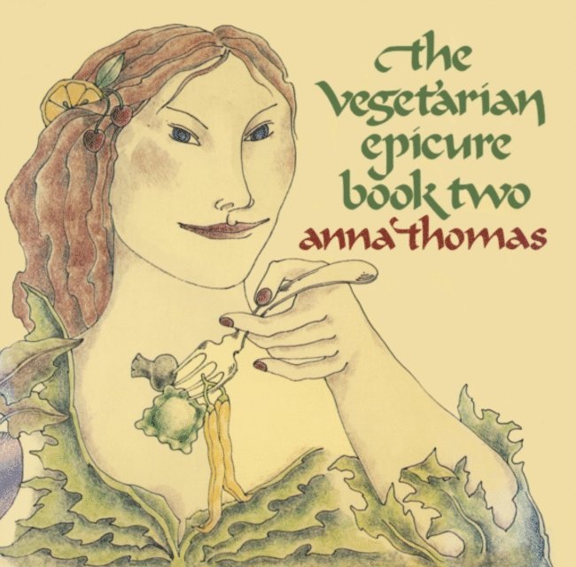 Anna Thomas - Vegetarian Epicure Book Two, E-bok
