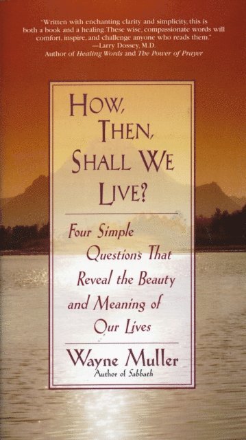 Wayne Muller - How Then, Shall We Live?, E-bok