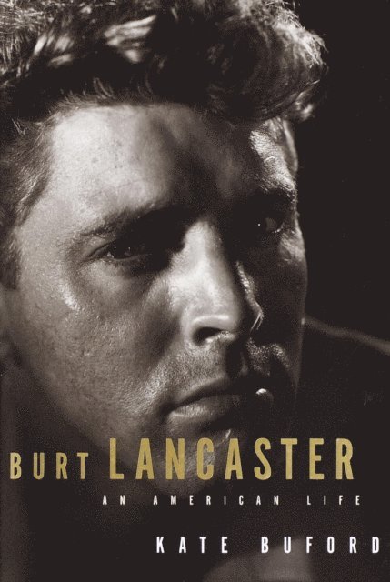 Kate Buford - Burt Lancaster, E-bok. Tillgänglighet: Lägg i varukorg