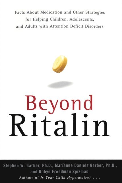 Robyn Freedman Spizman - Beyond Ritalin:Facts About Medication and Strategies for Helping Children,, E-bok