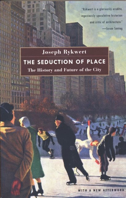 Joseph Rykwert - Seduction of Place, E-bok