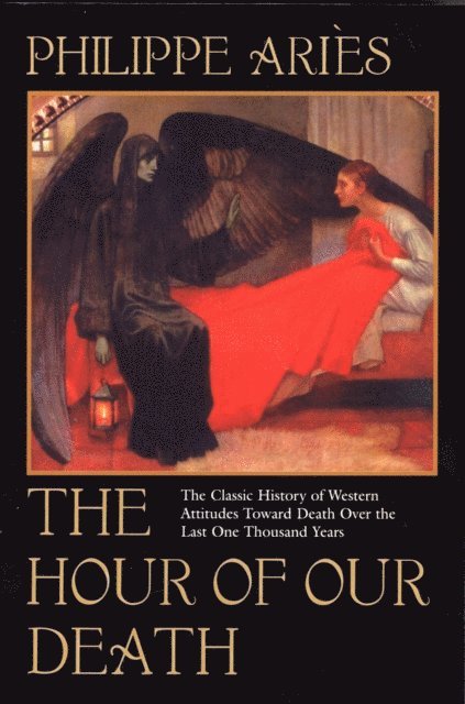 Philippe Aries - Hour of Our Death, E-bok
