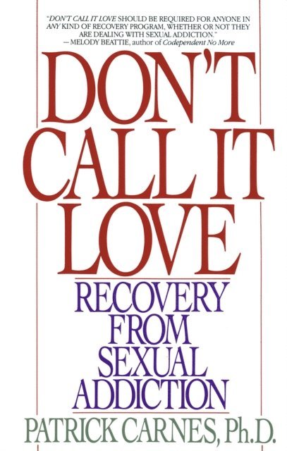 Patrick Carnes - Don't Call It Love, E-bok