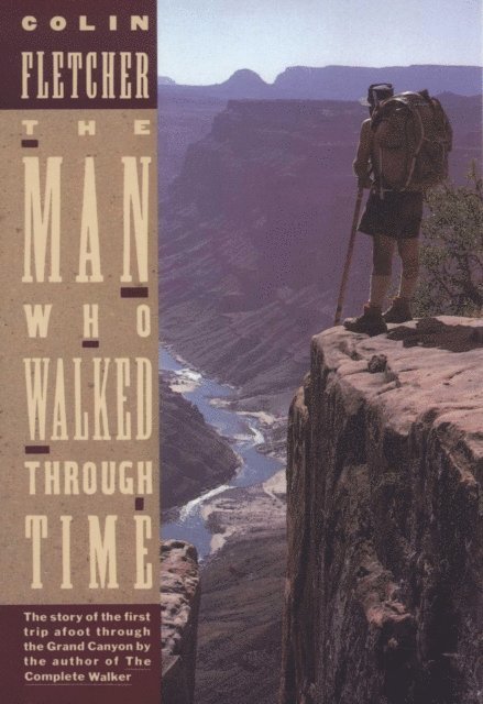 Colin Fletcher - Man Who Walked Through Time, E-bok