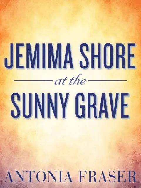Antonia Fraser - Jemima Shore at the Sunny Grave, E-bok. Tillgänglighet: Lägg i varukorg