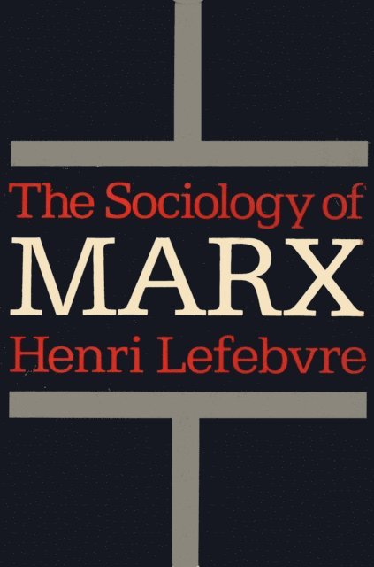 Henri Lefebvre - Sociology of Marx, E-bok