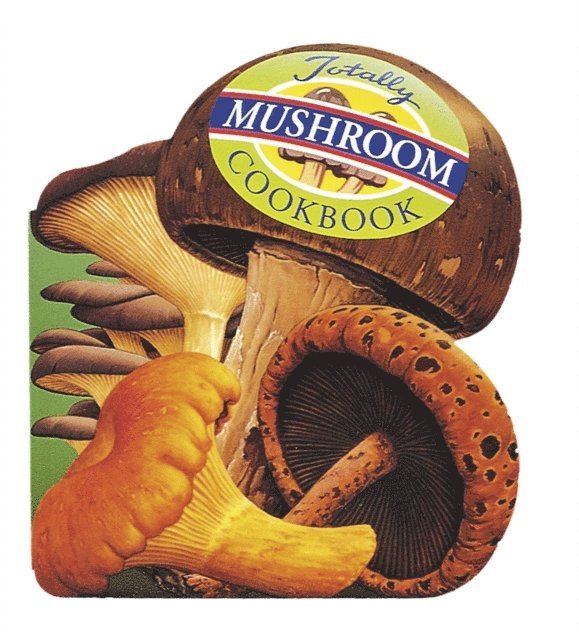 Karen Gillingham, Helene Siegel - Totally Mushroom Cookbook, E-bok. Tillgänglighet: Lägg i varukorg