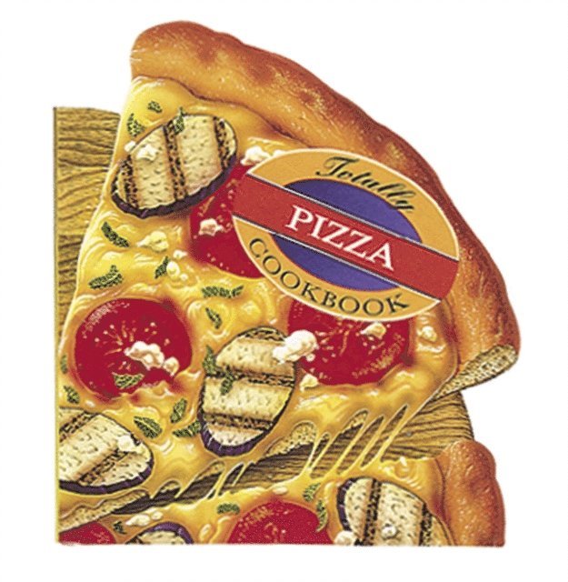 Karen Gillingham, Helene Siegel - Totally Pizza Cookbook, E-bok. Tillgänglighet: Lägg i varukorg