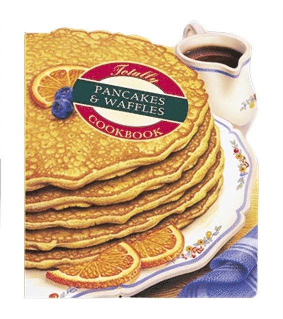 Karen Gillingham, Helene Siegel - Totally Pancakes and Waffles Cookbook, E-bok. Tillgänglighet: Lägg i varukorg