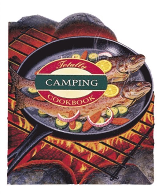 Karen Gillingham, Helene Siegel - Totally Camping Cookbook, E-bok. Tillgänglighet: Lägg i varukorg