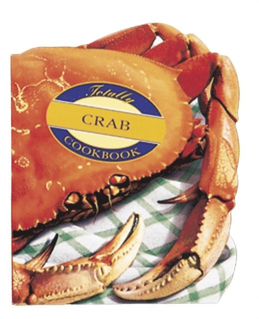 Karen Gillingham, Helene Siegel - Totally Crab Cookbook, E-bok. Tillgänglighet: Lägg i varukorg