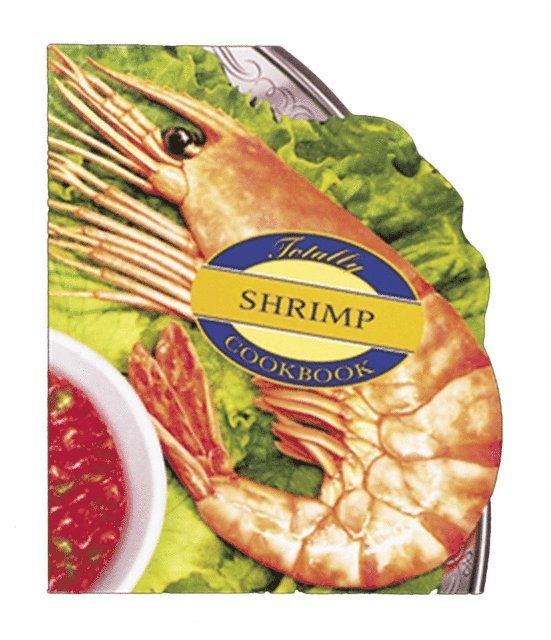 Helene Siegel - Totally Shrimp Cookbook, E-bok. Tillgänglighet: Lägg i varukorg