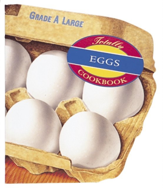 Karen Gillingham, Helene Siegel - Totally Eggs Cookbook, E-bok. Tillgänglighet: Lägg i varukorg