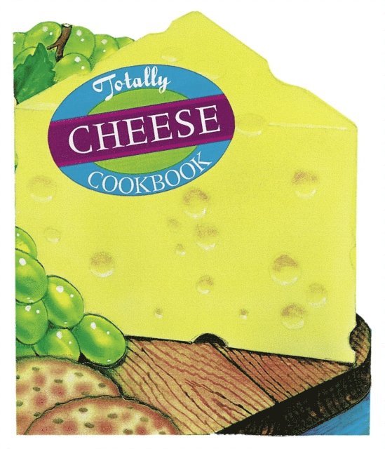 Karen Gillingham, Helene Siegel - Totally Cheese Cookbook, E-bok. Tillgänglighet: Lägg i varukorg