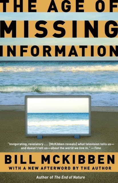 Bill McKibben - Age of Missing Information, E-bok
