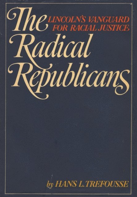 Hans L. Trefousse - Radical Republicans, E-bok