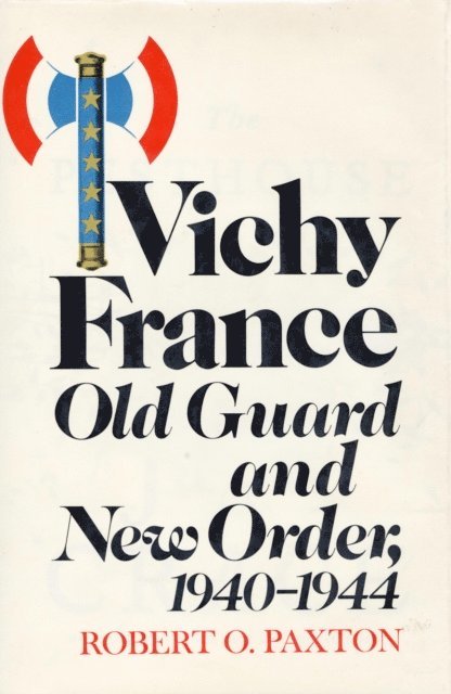 Robert O. Paxton - Vichy France, E-bok