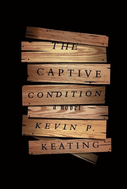 Kevin P. Keating - Captive Condition, E-bok