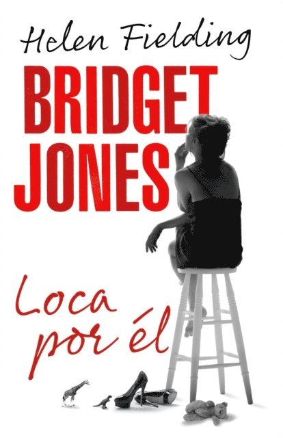 Helen Fielding - Bridget Jones: loca por él, E-bok