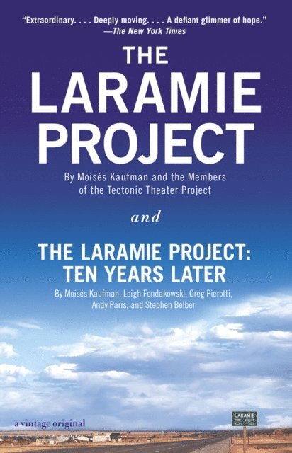 Andy Paris, Greg Pierotti, Leigh Fondakowski, Moises Kaufman - Laramie Project and The Laramie Project: Ten Years Later, E-bok