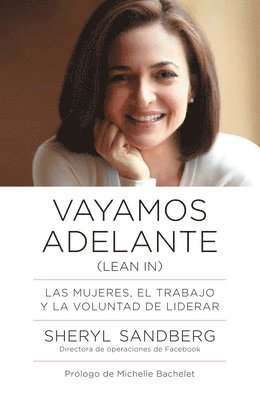 Sheryl Sandberg - Vayamos Adelante / Lean in: Las Mujeres, El Trabajo Y La Voluntad de Liderar, Häftad. Tillgänglighet: Lägg i varukorg