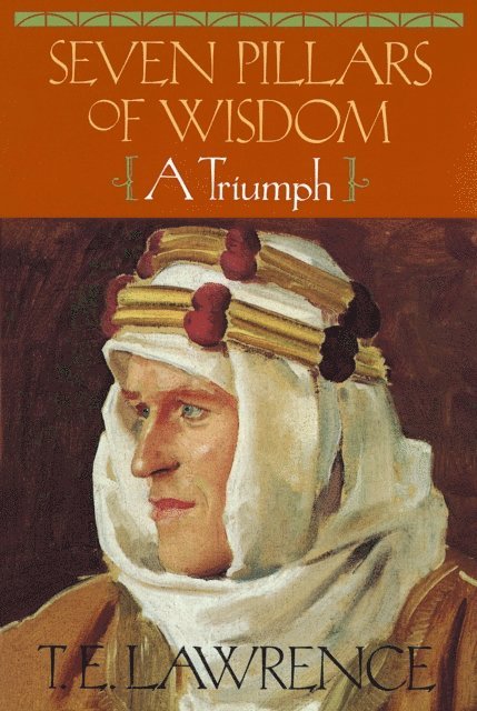 T. E. Lawrence - Seven Pillars of Wisdom, E-bok