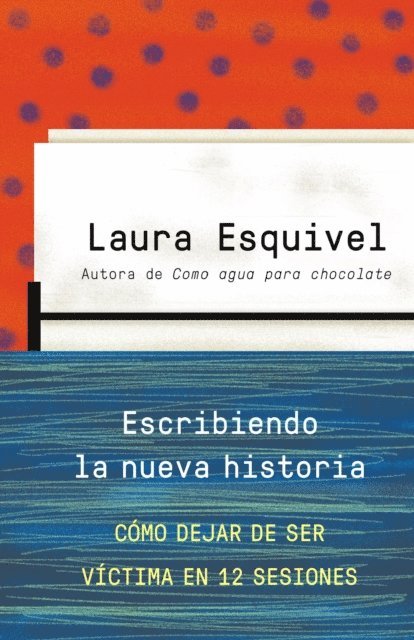 Laura Esquivel - Escribiendo la nueva historia, E-bok