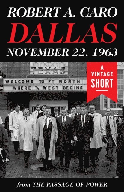 Robert A. Caro - Dallas, November 22, 1963, E-bok