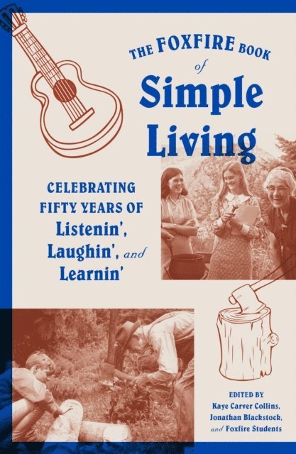 Inc. Foxfire Fund - Foxfire Book of Simple Living, E-bok