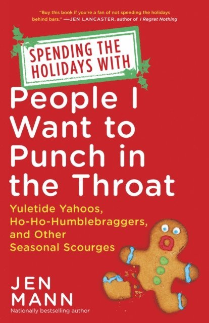 Jen Mann - Spending the Holidays with People I Want to Punch in the Throat, E-bok