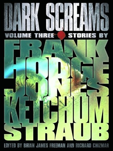 Jacquelyn Frank, Jack Ketchum, Peter Straub, Richard Chizmar, Brian James Freeman - Dark Screams: Volume Three, E-bok